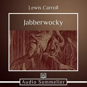 «Jabberwocky» by Lewis Carroll