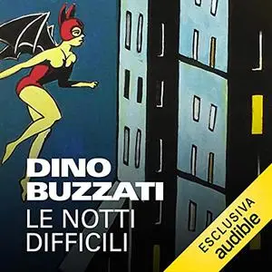 «Le notti difficili» by Dino Buzzati