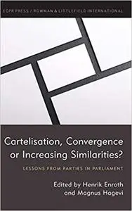 Cartelisation, Convergence or Increasing Similarities?: Lessons from Parties in Parliament