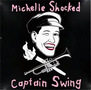 Michelle Shocked - Captain Swing (Mercury 838 878-1) (NL 1989) (Vinyl 24-96 & 16-44.1)
