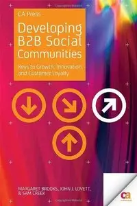 Developing B2B Social Communities: Keys to Growth, Innovation, and Customer Loyalty (Repost)