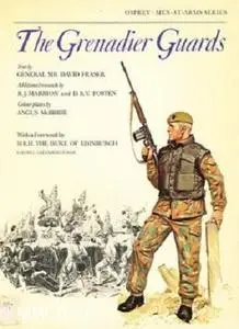 The Grenadier Guards (Men-at-Arms Series 73)