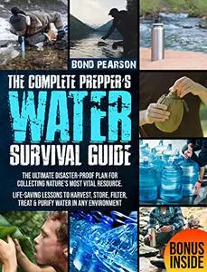 The Complete Prepper's Water Survival Guide