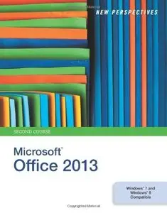 New Perspectives on Microsoft Office 2013, Second Course