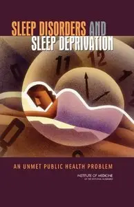 Sleep Disorders and Sleep Deprivation: An Unmet Public Health Problem by Committee on Sleep Medicine and Research 