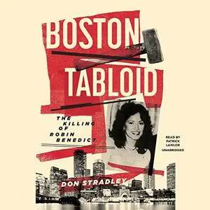 Boston Tabloid: The Killing of Robin Benedict [Audiobook]