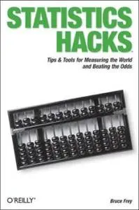 Statistics Hacks: Tips & Tools for Measuring the World and Beating the Odds by Bruce Frey [Repost]