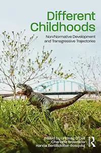 Different Childhoods: Non/Normative Development and Transgressive Trajectories