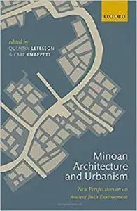 Minoan Architecture and Urbanism: New Perspectives on an Ancient Built Environment