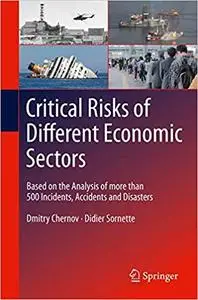 Critical Risks of Different Economic Sectors: Based on the Analysis of More Than 500 Incidents, Accidents and Disasters