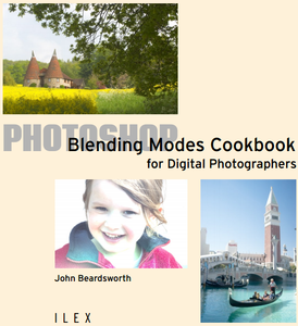 John Beardsworth - Photoshop Blending Modes Cookbook for Digital Photographers [Repost]