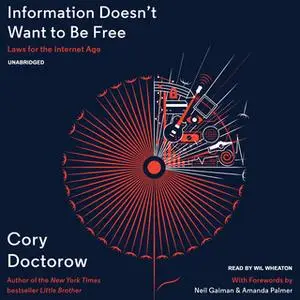«Information Doesn't Want to Be Free» by Cory Doctorow