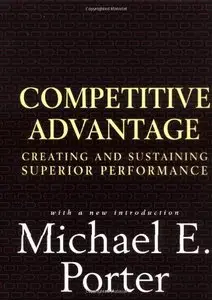 Competitive Advantage: Creating and Sustaining Superior Performance (Repost)