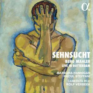 Barbara Hannigan, Raoul Steffani, Camerata RCO & Rolf Verbeek - Sehnsucht (Live in Rotterdam) (2022)