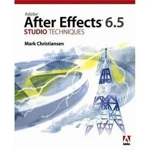 Mark Christiansen,  Adobe After Effects 6.5 Studio Techniques  (Repost) 