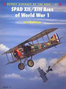 SPAD XII/XIII Aces of World War I I (Osprey Aircraft of the Aces 47) (Repost)