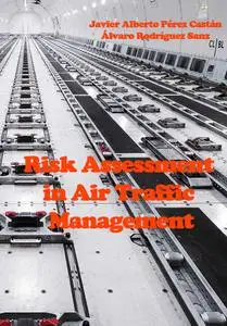 "Risk Assessment in Air Traffic Management" ed. by Javier Alberto Pérez Castán, Álvaro Rodríguez Sanz