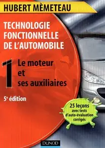 Technologie fonctionnelle de l'automobile : Tome 1 : Le moteur et ses auxiliaires (repost)