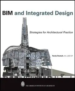 BIM and Integrated Design: Strategies for Architectural Practice (repost)