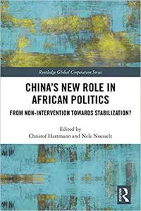 China’s New Role in African Politics: From Non-Intervention towards Stabilization?