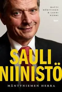 «Sauli Niinistö» by Lauri Nurmi,Matti Mörttinen