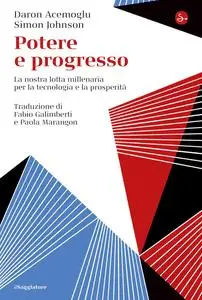 Daron Acemoglu, Simon Johnson - Potere e progresso