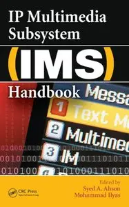 IP Multimedia Subsystem (IMS) Handbook (repost)