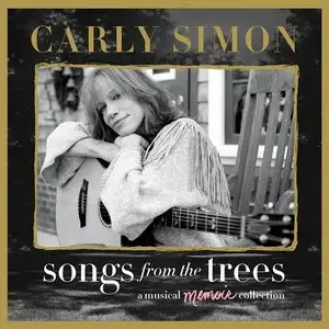 Carly Simon - Songs From The Trees (A Musical Memoir Collection) (2015) 