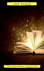 «The Richard Hannay Collection: The 39 Steps, Greenmantle, Mr. Standfast» by John Buchan