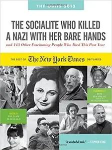 The Socialite Who Killed a Nazi With Her Bare Hands and 143 Other Fascinating People Who Died This Past Year: The Best o