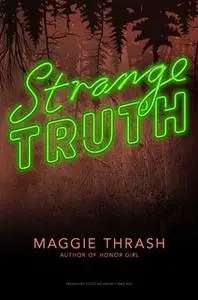 «Strange Truth» by Maggie Thrash