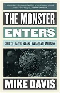 The Monster Enters: COVID-19, Avian Flu, and the Plagues of Capitalism