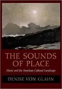 The Sounds of Place: Music and the American Cultural Landscape