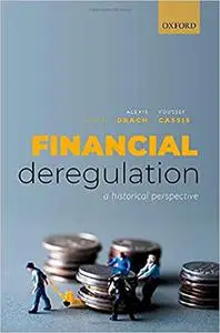 Financial Deregulation: A Historical Perspective