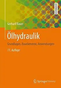 Ölhydraulik: Grundlagen, Bauelemente, Anwendungen (Repost)