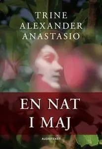 «En nat i maj» by Trine Alexander Anastasio