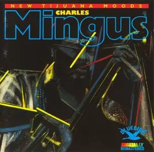 Charles Mingus - New Tijuana Moods (1962) [Reissue 1986]