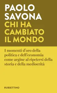 Paolo Savona - Chi ha cambiato il mondo