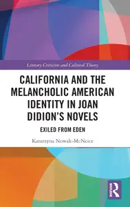 California and the Melancholic American Identity in Joan Didion’s Novels: Exiled from Eden