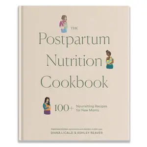 The Postpartum Nutrition Cookbook: Postpartum Gifts for Mom (Pregnancy Gifts for Expecting Mom)