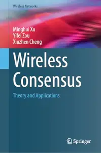 Wireless Consensus: Theory and Applications