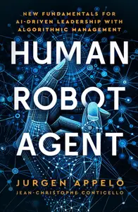 Human Robot Agent: New Fundamentals for AI-Driven Leadership with Algorithmic Management