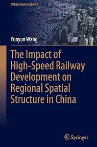The Impact of High-Speed Railway Development on Regional Spatial Structure in China