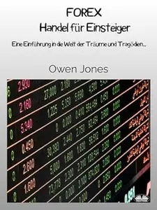 FOREX Handel für Einsteiger: Eine Einführung in die Welt der Träume und Tragödien...
