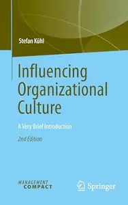 Influencing Organizational Culture: A Very Brief Introduction (2nd Edition)