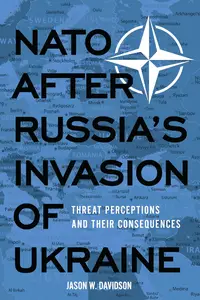 NATO After Russia's Invasion of Ukraine: Threat Perceptions and Their Consequences