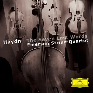 Emerson String Quartet - Joseph Haydn: The Seven Last Words / Die sieben letzten Worte (2004)