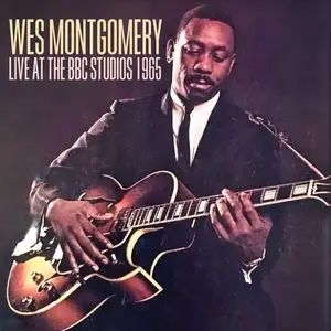 Wes Montgomery - Live At The BBC Studios 1965 (2018)