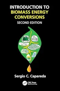 Introduction to Biomass Energy Conversions (2nd Edition)