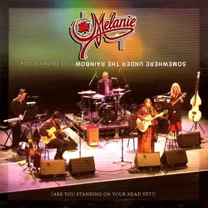 Melanie - ​Somewhere Under The Rainbow (Live From Oz 2014) (2025)